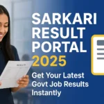 Sarkari Result 2025: Government Job News, Exam Updates, and Alerts