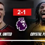 Manchester United Defeat Crystal Palace 2-1